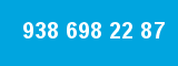 938 698 22 87